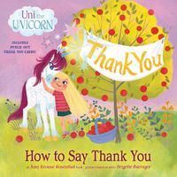 Cover image for Uni the Unicorn: How to Say Thank You