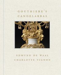 Cover image for Gouthiere's Candelabras