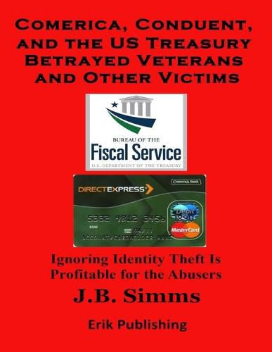 Cover image for Comerica, Conduent and the U.S. Treasury Betrayed Veterans and Other Victims