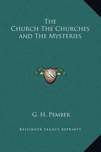 Cover image for The Church the Churches and the Mysteries