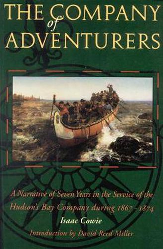 Cover image for The Company of Adventurers: A Narrative of Seven Years in the Service of the Hudson's Bay Company during 1867-1874