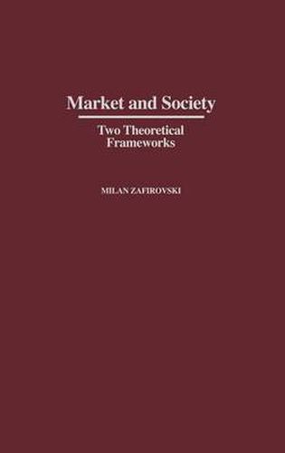 Cover image for Market and Society: Two Theoretical Frameworks