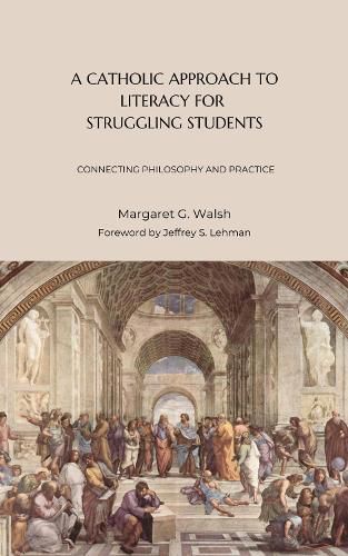 Cover image for A Catholic Approach to Literacy for Struggling Students Volume 1