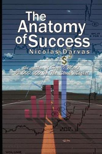 Cover image for The Anatomy of Success by Nicolas Darvas (the author of How I Made $2,000,000 In The Stock Market)