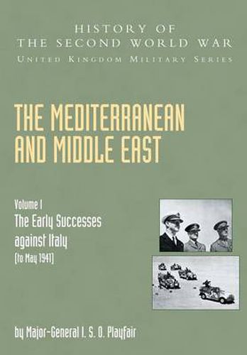 The Mediterranean and Middle East: The Early Successes Against Italy (to May 1941), Official Campaign History