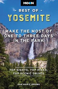 Cover image for Moon Best of Yosemite (Second Edition)