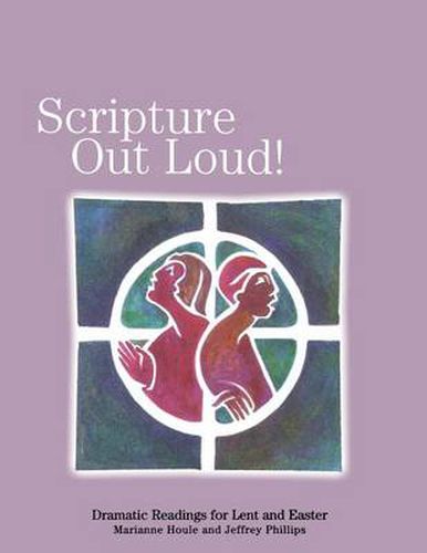 Cover image for Scripture Out Loud: Dramatic Readings for Lent and Easter