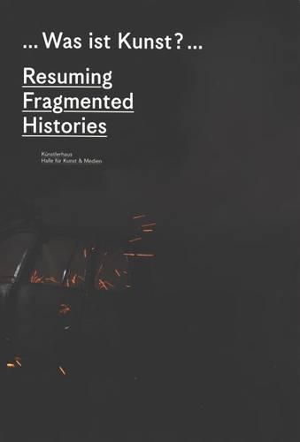 Cover image for What is Art?: Resuming Fragmented Histories