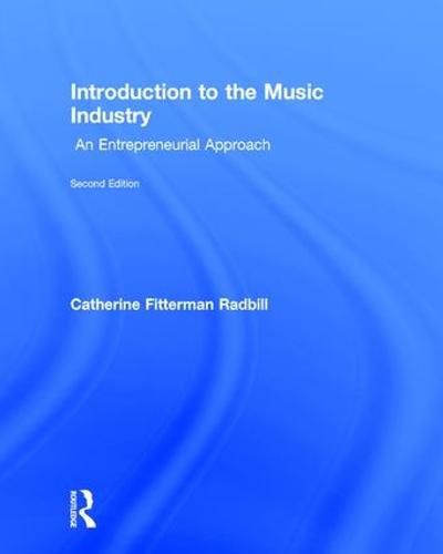 Cover image for Introduction to the Music Industry: An Entrepreneurial Approach, Second Edition