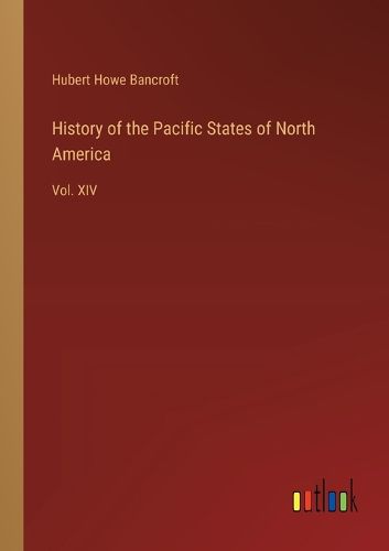 Cover image for History of the Pacific States of North America