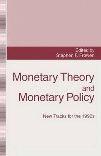 Monetary Theory and Monetary Policy: New Tracks for the 1990s