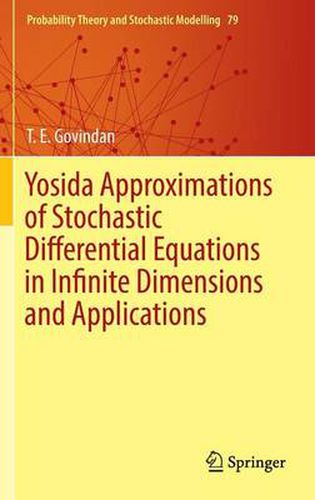 Cover image for Yosida Approximations of Stochastic Differential Equations in Infinite Dimensions and Applications