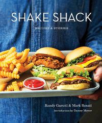 Cover image for Shake Shack: Recipes & Stories: A Cookbook