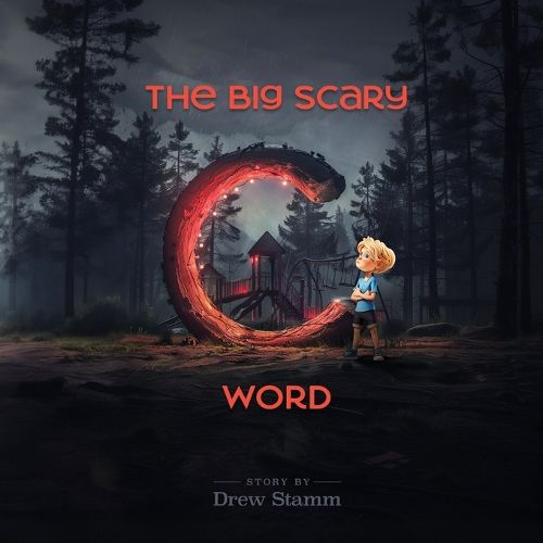 Cover image for The Big Scary 'C' Word