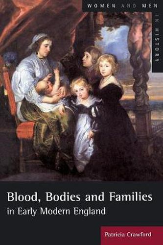 Cover image for Blood, Bodies and Families in Early Modern England