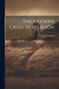 Cover image for The Modern Crisis in Religion