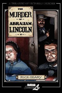 Cover image for The Murder Of Abraham Lincoln: A Treasury of Victorian Murder Vol. 7