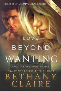 Cover image for Love Beyond Wanting (Large Print Edition): A Scottish, Time Travel Romance