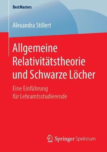 Cover image for Allgemeine Relativitatstheorie und Schwarze Loecher: Eine Einfuhrung fur Lehramtsstudierende