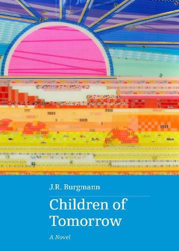 Cover image for Children of Tomorrow: A novel