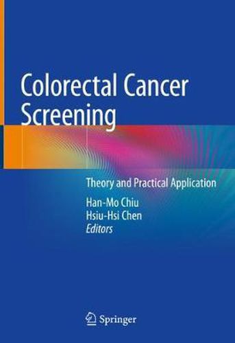 Cover image for Colorectal Cancer Screening: Theory and Practical Application