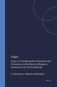 Cover image for Gilgul: Essays on Transformation, Revolution and Permanence in the History of Religions, Dedicated to R.J. Zwi Werblowsky