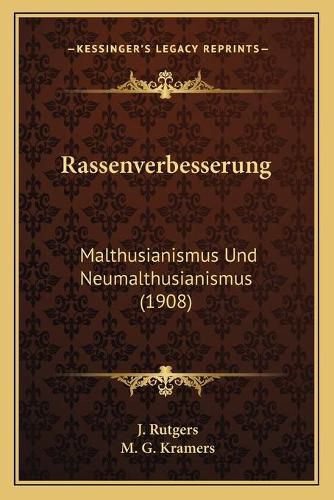 Cover image for Rassenverbesserung: Malthusianismus Und Neumalthusianismus (1908)