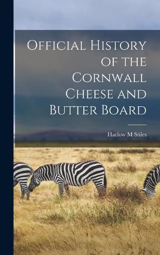 Official History of the Cornwall Cheese and Butter Board