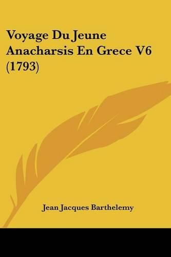 Cover image for Voyage Du Jeune Anacharsis En Grece V6 (1793)