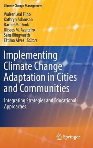 Cover image for Implementing Climate Change Adaptation in Cities and Communities: Integrating Strategies and Educational Approaches