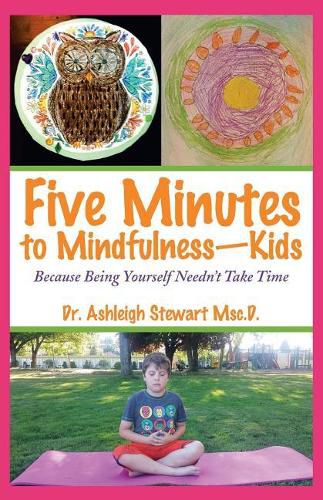 Cover image for Five Minutes to Mindfulness-Kids: Because Being Yourself Needn't Take Time