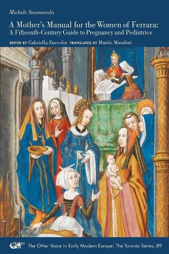 Cover image for A Mother's Manual for the Women of Ferrara - A Fifteenth-Century Guide to Pregnancy and Pediatrics