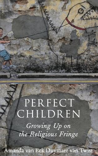 Cover image for Perfect Children: Growing Up on the Religious Fringe