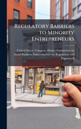 Cover image for Regulatory Barriers to Minority Entrepreneurs