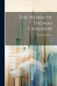 Cover image for The Works of Thomas Chalmers