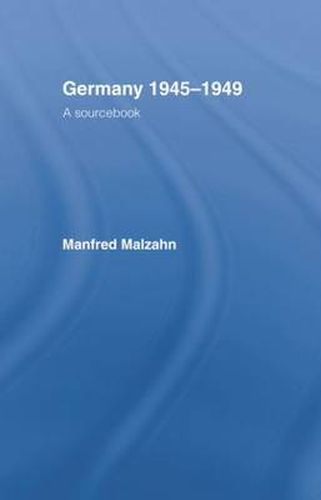 Cover image for Germany 1945-1949: A Sourcebook