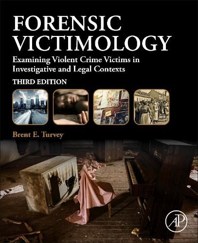 Cover image for Forensic Victimology: Examining Violent Crime Victims in Investigative and Legal Contexts