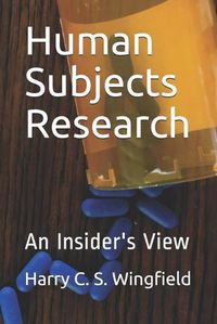 Cover image for Human Subjects Research: An Insider's View