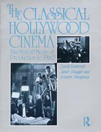 Cover image for The Classical Hollywood Cinema: Film Style and Mode of Production to 1960