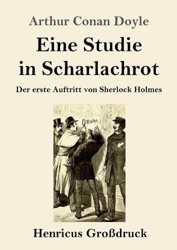 Cover image for Eine Studie in Scharlachrot (Grossdruck): Der erste Auftritt von Sherlock Holmes