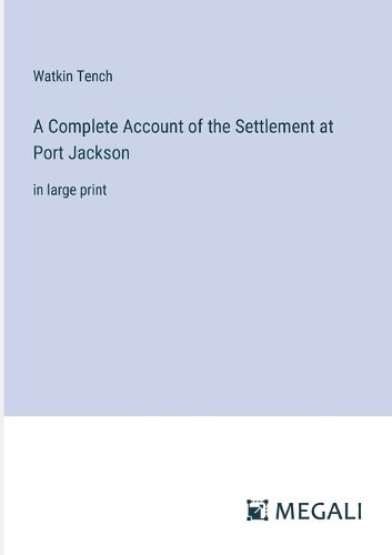 A Complete Account of the Settlement at Port Jackson