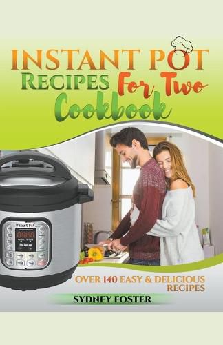 Cover image for Instant Pot for Two Cookbook: Over 140 Easy and Delicious Recipes