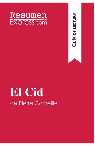 Cover image for El Cid de Pierre Corneille (Guia de lectura): Resumen y analisis completo