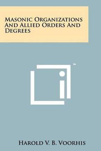 Cover image for Masonic Organizations and Allied Orders and Degrees