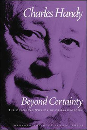 Cover image for Beyond Certainty: The Changing Worlds of Organizations