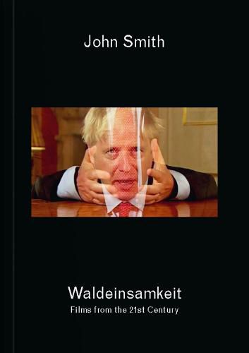 Cover image for John Smith: Waldeinsamkeit: Films from the 21st Century