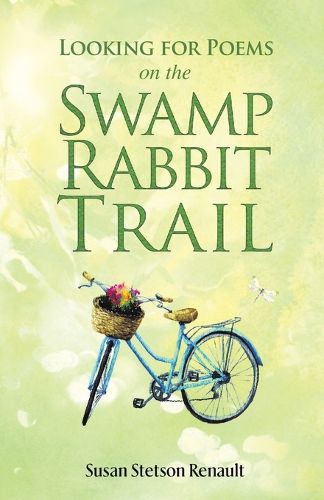 Cover image for Looking for Poems on the Swamp Rabbit Trail