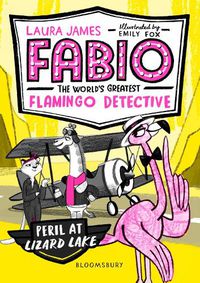 Cover image for Fabio the World's Greatest Flamingo Detective: Peril at Lizard Lake