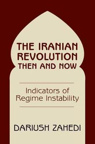 Cover image for The Iranian Revolution Then and Now: Indicators of Regime Instability