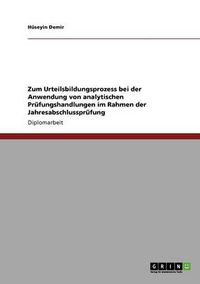 Cover image for Zum Urteilsbildungsprozess bei der Anwendung von analytischen Prufungshandlungen im Rahmen der Jahresabschlussprufung